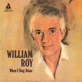 William Roy - When I Sing Alone (CD)