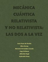 Mecánica Cuántica Relativista y No Relativista: las dos a la vez