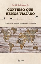 Confieso que hemos viajado