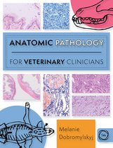 Veterinary Atlases- Anatomic Pathology for Veterinary Clinicians