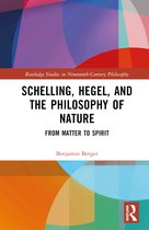Routledge Studies in Nineteenth-Century Philosophy- Schelling, Hegel, and the Philosophy of Nature