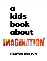 A Kids Book - A Kids Book About Imagination