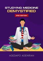 Studying Medicine Demystified 2 - Studying Medicine Demystified 2nd Edition