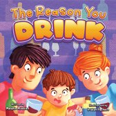 The Reason You Drink
