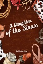 A Daughter of the Sioux