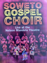 Soweto Gospel Choir Live at The Nelson Mandela Theater