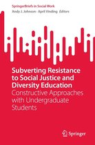 SpringerBriefs in Social Work - Subverting Resistance to Social Justice and Diversity Education