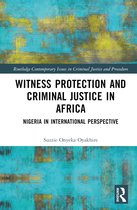 Routledge Contemporary Issues in Criminal Justice and Procedure- Witness Protection and Criminal Justice in Africa