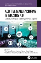 Advances in Manufacturing, Design and Computational Intelligence Techniques- Additive Manufacturing in Industry 4.0