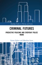 Routledge Studies in Policing and Society- Criminal Futures