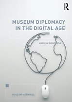 Museum Meanings- Museum Diplomacy in the Digital Age