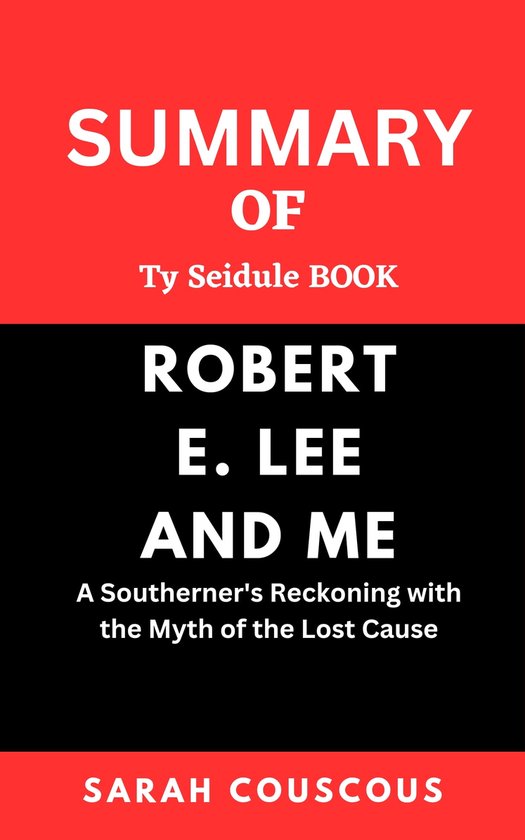 Summary of Robert E. Lee and Me (ebook), Sarah Couscous 1230006522384