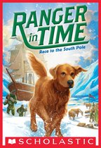 Ranger in Time 4 - Race to the South Pole (Ranger in Time #4)