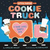 Little Bakers2- Cookie Truck: A Sugar Cookie Shapes Book