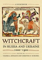 Witchcraft in Russia and Ukraine, 10001900 A Sourcebook NIU Series in Slavic, East European, and Eurasian Studies