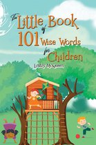 The Little Book of 101 Wise Words for Children