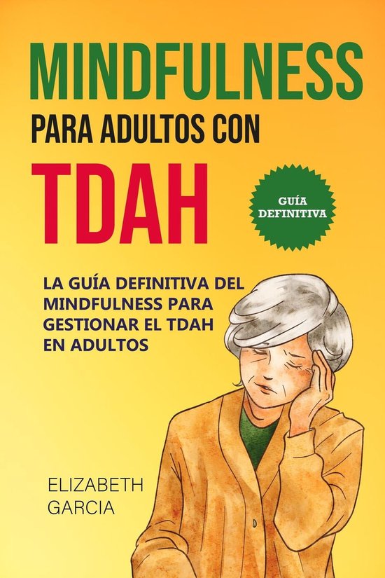 Mindfulness Para Adultos Con Tdah Ebook Elizabeth Garcia