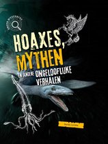 Grote mysteries - Hoaxes, mythen en andere ongelofelijke verhalen
