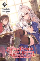 The Genius Prince's Guide to Raising a Nation Out of Debt (Hey, How About Treason?) (light novel) 10 - The Genius Prince's Guide to Raising a Nation Out of Debt (Hey, How About Treason?), Vol. 10 (light novel)