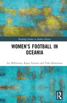 Routledge Studies in Modern History- Women’s Football in Oceania