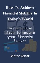 How to Achieve Financial Stability in Today's World