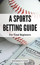 A Sports Betting Guide For Total Beginners