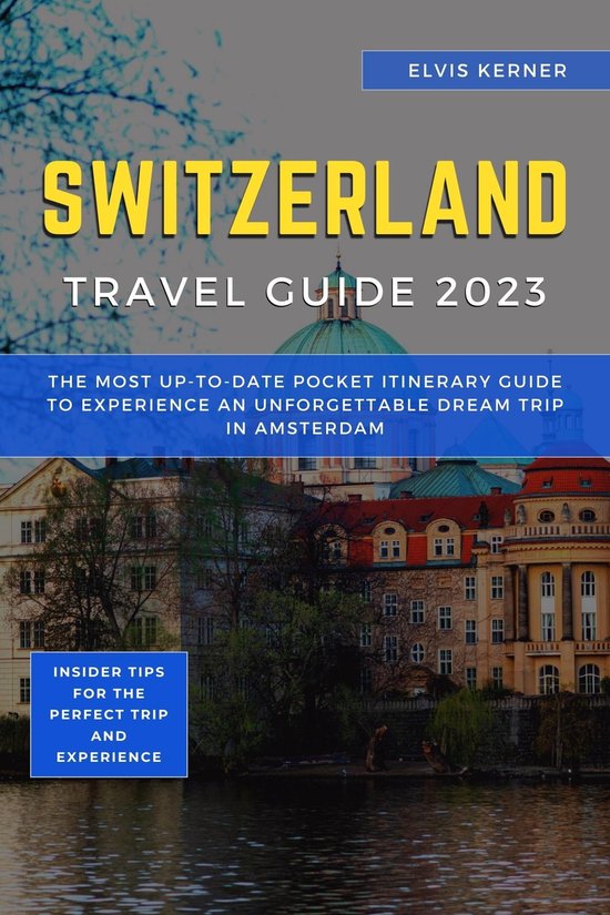 switzerland travel guide 2023