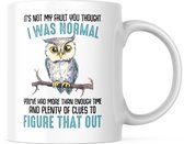 Grappige Mok: It's not my fault you thought I was normal. You've had more then enough time and plenty of clues to figure that out! | Grappige Quote | Funny Quote | Grappige Cadeaus | Grappige mok | Koffiemok | Koffiebeker | Theemok | Theebeker