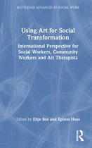 Routledge Advances in Social Work- Using Art for Social Transformation