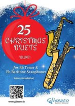 Christmas Duets for Tenor & Baritone Saxophones 1 - Tenor and Baritone Saxophones : 25 Christmas Duets volume 1