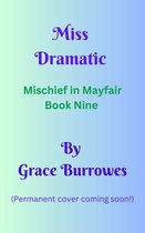 Mischief in Mayfair 9 - Miss Dramatic