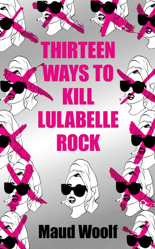Thirteen Ways to Kill Lulabelle Rock, Maud Woolf | 9781915202901 ...