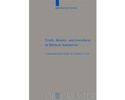 Truth, Beauty, and Goodness in Biblical Narratives