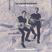 Cactus Blossoms - If Not For You (bob Dylan Songs Vol.1) (LP)