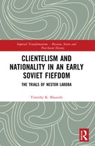 Imperial Transformations – Russian, Soviet and Post-Soviet History- Clientelism and Nationality in an Early Soviet Fiefdom