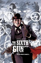 The Sixth Gun 1 - The Sixth Gun - Tome 1 - De mes doigts morts…