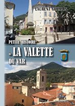 Arremouludas - Petite Histoire de La Valette du Var