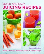 New Shoe Press - Quick and Easy Juicing Recipes