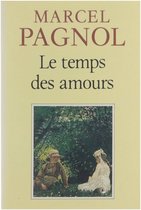 Souvenirs d'enfance. 4: Le temps des amours / Marcel Pagnol