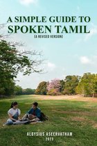 A Simple Guide To Spoken Tamil (A Revised Version)