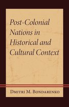 Post-Colonial Nations in Historical and Cultural Context