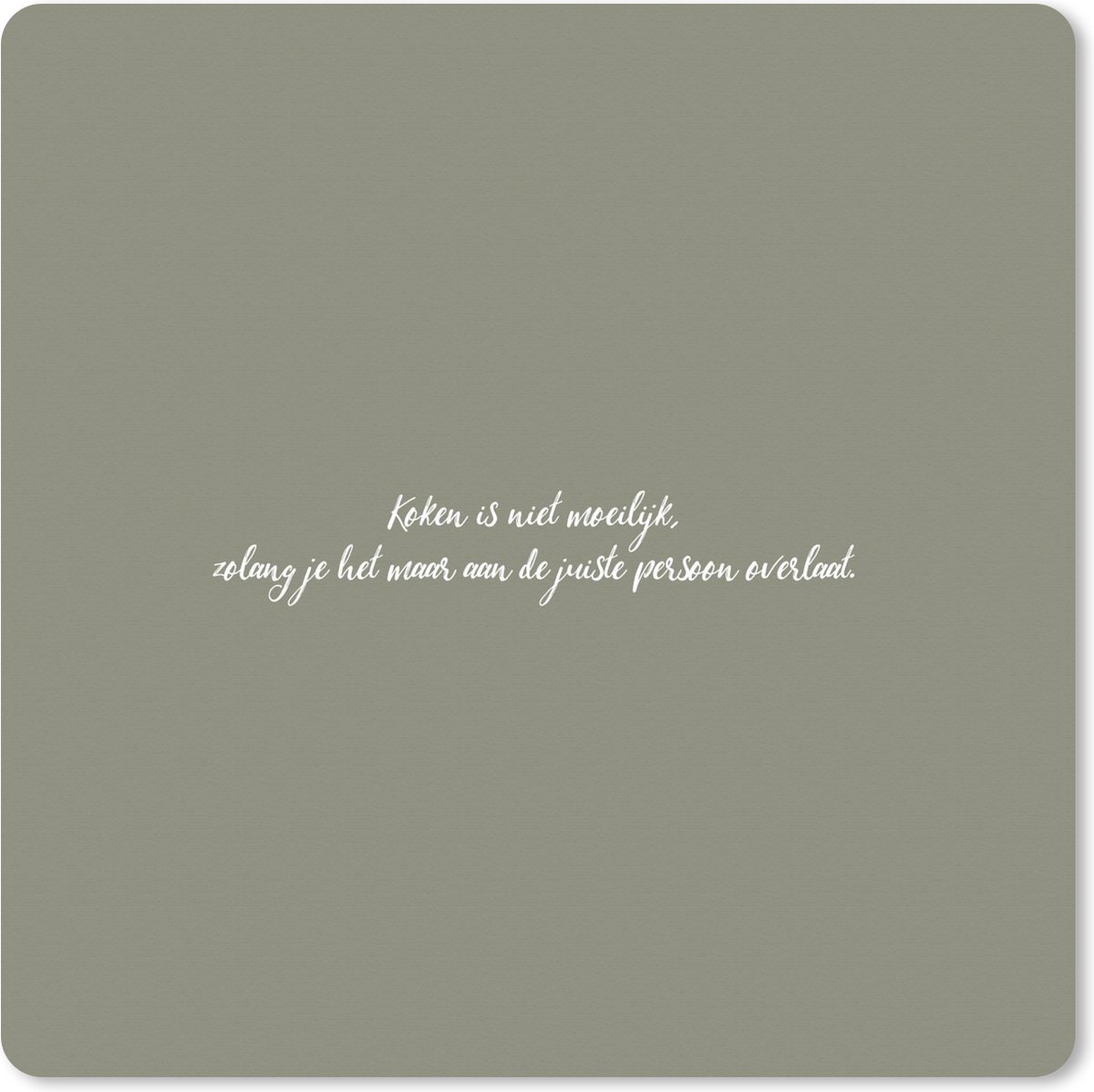 Muismat XXL 60x60 cm - Bureau onderlegger - Bureau mat Spreuken - Quotes - Koken is niet moeilijk - Koken - humor - Bureaumat - Gaming mousepad xl - Bureaulegger groot - Computer deskmat