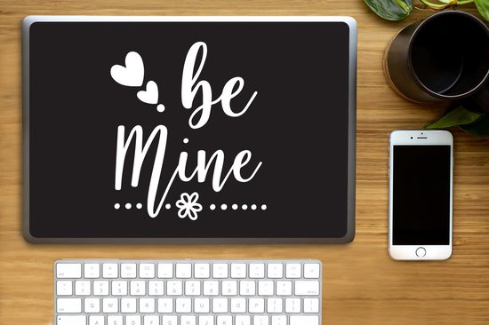 Sticker ordinateur portable - 15,6 pouces - Citations - Proverbes - Be mine
