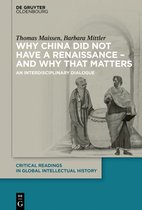 Critical Readings in Global Intellectual History1- Why China did not have a Renaissance – and why that matters