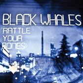 Black Whales - Rattle Yer Bones (7" Vinyl Single)