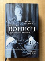 Nikolai Roerich - Maler, Magier, Abenteurer