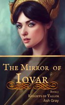 Knights of Vallor 5 - The Mirror of Iovar