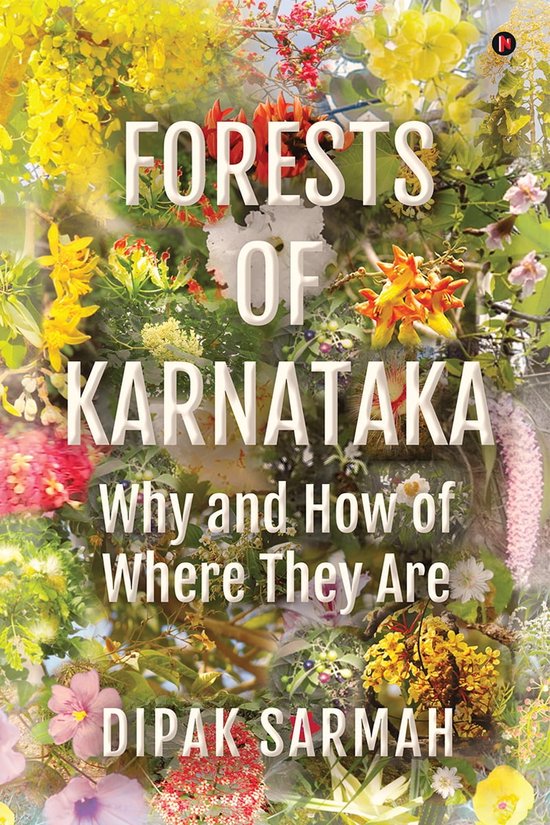 Forests of Karnataka Why and How of Where They Are (ebook), Dipak