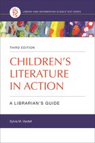Library and Information Science Text Series- Children's Literature in Action