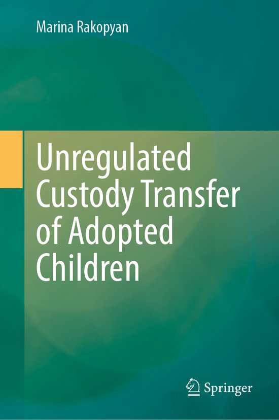 Unregulated Custody Transfer Of Adopted Children 9783031375255